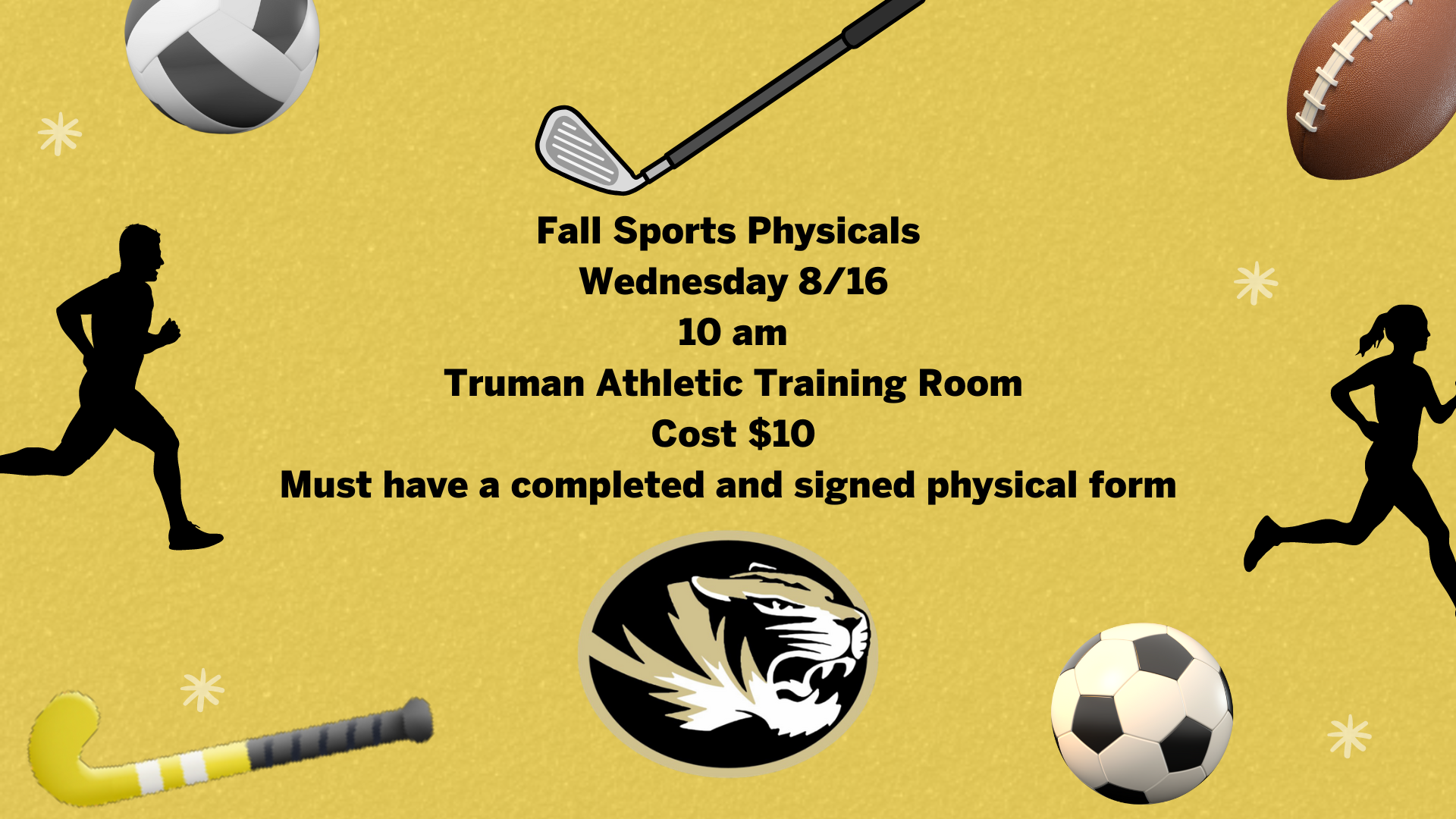 Fall Sports Physicals will be on Wednesday 8/2/2023 at 10 am in the Truman Athletic Training Room. The cost of physicals is $10 cash. Athletes must have a completed and signed physical form to receive a physical.