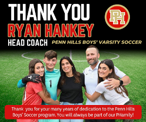 1705693696_ThankyouRyanHankeyHeadCoachPennHillsBoysVarsitySoccer.png - Image for Thank you Coach Ryan Hankey- Head Boys' Soccer Coach