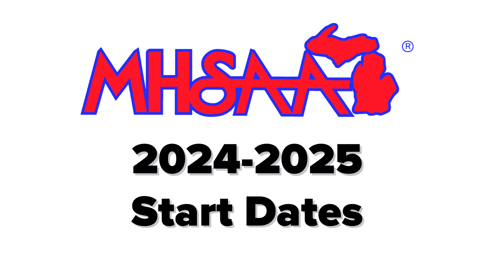 Michigan High School Athletic Association 2024-2025 Start Dates 